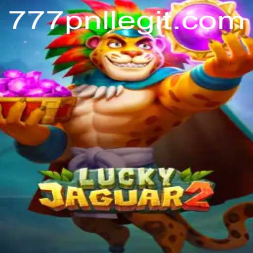Discover the Exciting World of Luckyjaguar2: A New Gaming Adventure with 777PNL