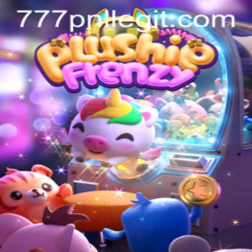 Explore the Exciting World of PlushieFrenzy with the Keyword 777PNL