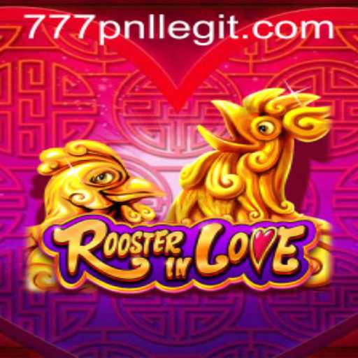 RoosterInLove: An Enthralling Game Experience with 777PNL
